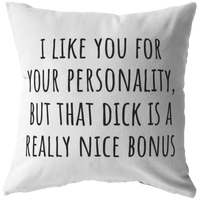 Funny Romantic Boyfriend Gift - Throw Pillow for Husband - Valentine Gift - Birthday gift for Boyfriend - I Like You for Your Personality