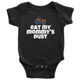 Cute Baby One-Piece- Cycling Baby Shirt - Eat My Mommy's Dust - Customizing Available - Baby Shower Gift - Many Sizes And Colors Available