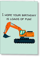 Excavator Birthday Card - Excavator Operator Card - Heavy Equipment Operator - Loads Of Fun - Greeting Card