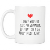 I love you for your personality but that dick is a really nice bonus