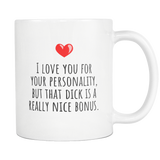 I love you for your personality but that dick is a really nice bonus
