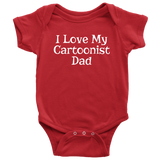 Cartoonist Baby Clothes - Cute Baby One-piece - Cartoonist Baby Shirt - I Love My Cartoonist Dad - Many Sizes And Colors - All Cotton