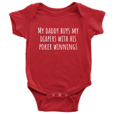 Funny Poker Baby One-piece - Poker Player Baby Clothes - Daddy Buys Diapers With Poker Winnings - Many Sizes And Colors - All Cotton