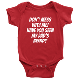 Funny Baby One-piece - Beard Baby Bodysuit - Have You Seen My Dad's Beard - Baby Shower, First Birthday - Many Sizes And Colors Available