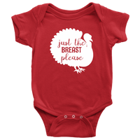 Funny Thanksgiving Baby Bodysuit - Turkey Baby One-piece - Just The Breast Please - Thanksgiving Baby Shirt