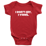 Yodeler Baby One-piece - Yodeling Baby Shirt - I Don't Cry, I Yodel - Yodeler Baby Gift Idea - Many Sizes And Colors Available
