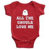 Cute Halloween Baby Shirt - Creepy Baby One-piece - Baby Bodysuit - All The Ghouls Love Me - Many Sizes And Colors - Halloween Baby Gift