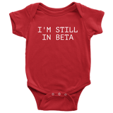 Funny Baby One-piece - Programmer Baby Shirt - IT Bodysuit - Coding Baby Apparel - Baby Gift Idea - Many Sizes And Colors - Still In Beta