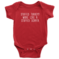 Funny Thanksgiving Baby Bodysuit - More Like A Stuffed Diaper - Thanksgiving Baby One-piece - Cute Thanksgiving Baby Gift