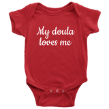 Cute Doula Baby One-piece - My Doula Loves Me - Gift For a Baby From Doula - Doula Baby Bodysuit - All Cotton - Many Sizes And Colors