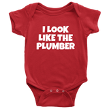 Funny Plumber Baby Shirt - Plumber Baby One-piece - I Look Like The Plumber - Baby Shower Gift Idea - Many Sizes And Colors Available