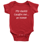 Homebirth Baby One-piece - My Daddy Caught Me - Home Birth Baby Bodysuit - Cute Baby Shirt - All Cotton - Many Sizes And Colors