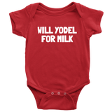 Yodeler Baby One-piece - Funny Yodeling Baby Shirt - Will Yodel For Milk - Yodeler Baby Shower Gift Idea - Many Sizes And Colors Available
