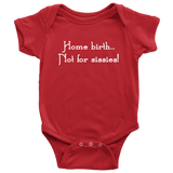 Homebirth Baby One-piece - Home Birth, Not For Sissies - Cute Baby Bodysuit - Baby Shower Gift Idea - Many Sizes And Colors