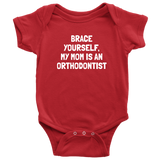 Orthodontist Baby Bodysuit - Funny Baby One-piece - Brace Yourself - Baby Shower Gift - Many Sizes And Colors