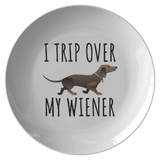 Dachshund Plate - Funny Gift For Dachshund Owner - I Trip Over My Wiener - Quality Dinner Plate