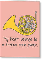 French Horn Card - Romantic French Horn Gift - French Horn Player - Valentine's Day - My Heart - Greeting Card