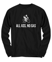 Cyclist Gift Idea - Cycling Present - Bicycle Rider Shirt - All Ass, No Gas