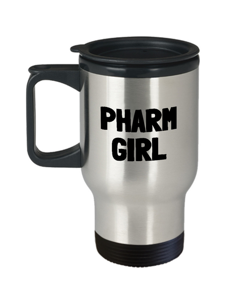 Funny Pharmacist Travel Mug - Pharmacy Technician Gift - Pharmacy Present - Pharm Girl