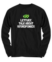 Funny Hydroponics Shirt - Hydroponic Gardener Gift - Lettuce Talk About Hydroponics