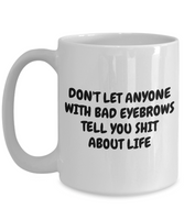 Makeup Artist Coffee Mug - Funny Esthetician Gift Idea - Bad Eyebrows - Makeup Hobbyist Present