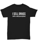 Funny Pharmacist Shirt - Pharmacy Technician Gift - Pharmacy Present - I Sell Drugs