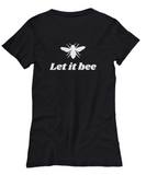 Gift For Beekeeper - Apiarist Present - Honey Bee Shirt - Let It Bee