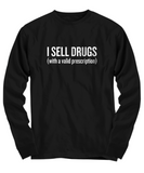 Funny Pharmacist Shirt - Pharmacy Technician Gift - Pharmacy Present - I Sell Drugs