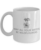 May All Your Weeds Bee Wildflowers - Gardener Gift Idea - Gardening Coffee Mug