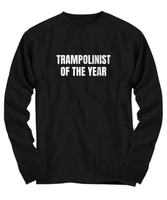 Trampolinist Of The Year - Trampoline Lover Gift Idea - T-Shirt