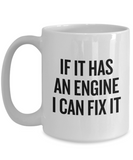 Present For A Mechanic - Grease Monkey Mug - If It Has An Engine I Can Fix It - Auto Repairman