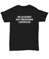 Funny Chemistry Shirt - Chemistry Teacher Gift Idea - Chemist Present - One Lab Accident Away