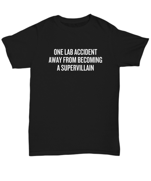 Funny Chemistry Shirt - Chemistry Teacher Gift Idea - Chemist Present - One Lab Accident Away