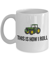 Farmer, Tractor Driver Gift - Funny Farming Mug - This Is How I Roll