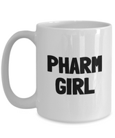 Funny Pharmacist Mug - Pharmacy Technician Gift - Pharmacy Present - Pharm Girl