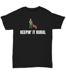 Keepin' It Rural - Funny Gardening Gift - Gardener Shirt