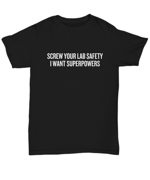 Funny Chemistry Shirt - Chemistry Teacher Gift Idea - Chemist Present - Screw Your Lab Safety