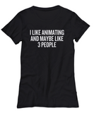 Funny Animator Shirt - Animator Gift Idea - Animation Present - I Like Animating