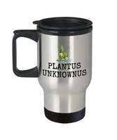 Gift Idea For Gardener - Plantus Unknownus - Funny Gardening Travel Mug