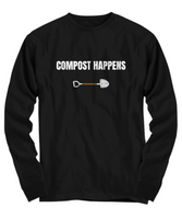 Compost Happens - Funny Gift For Gardener - Organic Gardening Shirt