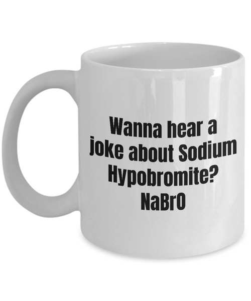 Funny Chemistry Mug - Chemistry Teacher Gift Idea - Chemist Present - Sodium Hypobromite