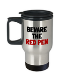 Funny Teacher Travel Mug - Schoolteacher Gift Idea - Teaching Present - Beware The Red Pen - Funny Teacher Gift Idea