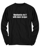 Mechanic Gift Idea - Mechanics Do It With More Torque - Funny Car Repairman, Grease Monkey Shirt