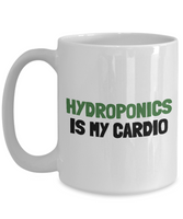 Funny Hydroponics Mug - Hydroponic Gardener Gift - Hydroponics Is My Cardio - Ceramic Mug