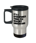 Funny Hydroponics Travel Mug - Hydroponic Gardener Gift - It's A Hydroponics Thing