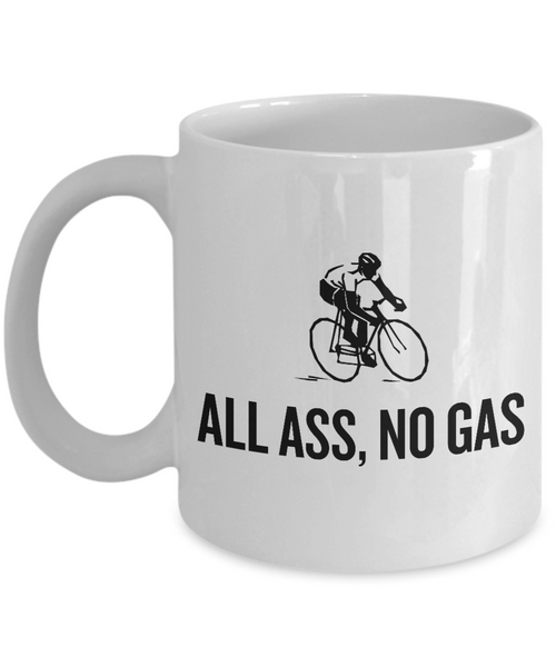 Cyclist Gift Idea - Cycling Present - Bicycle Rider Mug - All Ass, No Gas