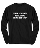 Funny Teacher Gift - Teacher Shirt - Get In Students - Teaching Present