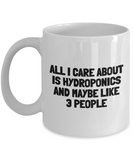 Funny Hydroponics Mug - Hydroponic Gardener Gift - All I Care About Is Hydroponics - Ceramic Mug