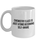 Funny Chemistry Mug - Chemistry Teacher Gift Idea - Chemist Present - Atoms Becoming Self-aware