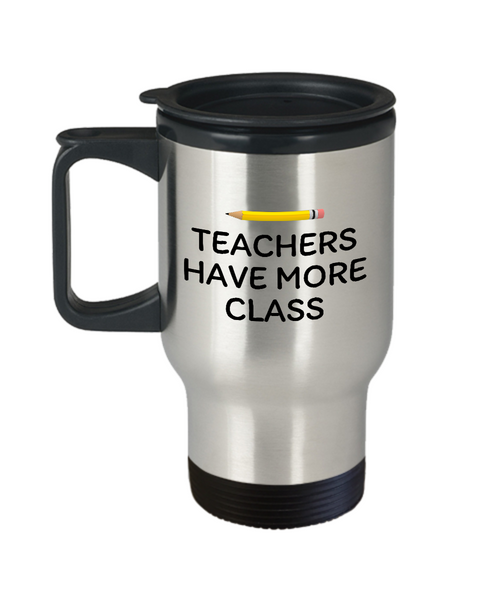 Funny Teacher Gift - Teacher Travel Mug - Teacher Have More Class - Teaching Present